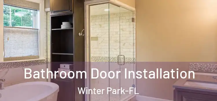 Bathroom Door Installation Winter Park-FL