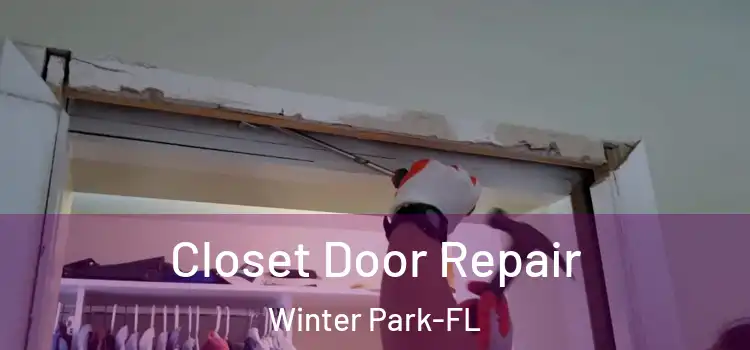  Closet Door Repair Winter Park-FL